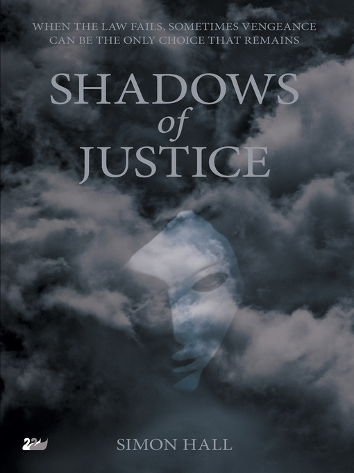 Title details for The Shadows of Justice by Simon Hall - Available